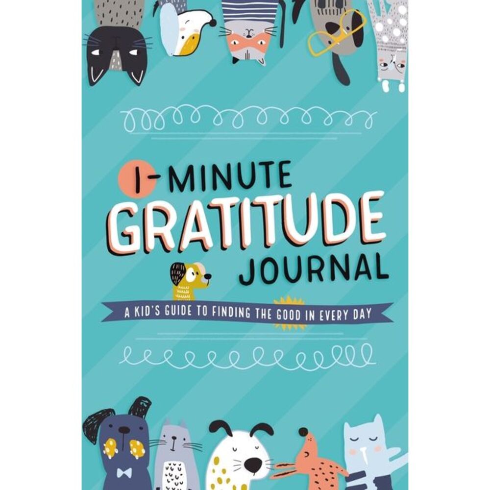 1-Minute Gratitude Journal: A Kid's Guide to Finding the Good in Every Day -- To